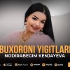 Nodirabegim Kenjayeva - Buxoroni yigitlari