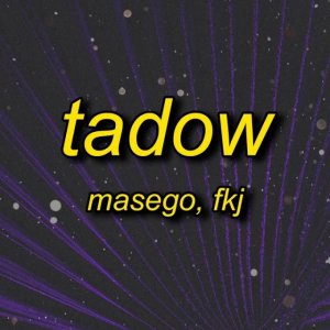 Masego, FKJ - Tadow (slowed)