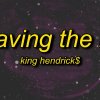 King Hendrick$ - Leaving the Lot