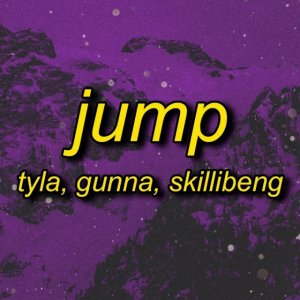 Tyla, Gunna, Skillibeng - Jump