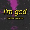 Clams Casino, Imogen Heap - I'm God (Slowed)