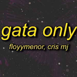 FloyyMenor, Cris MJ - GATA ONLY