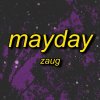Zaug - MAYDAY