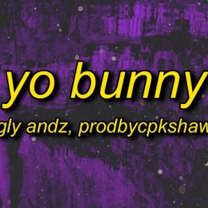 Ugly Andz x Prodbycpkshawn - Yo Bunny (Pop Like This Pt.2 Remix)
